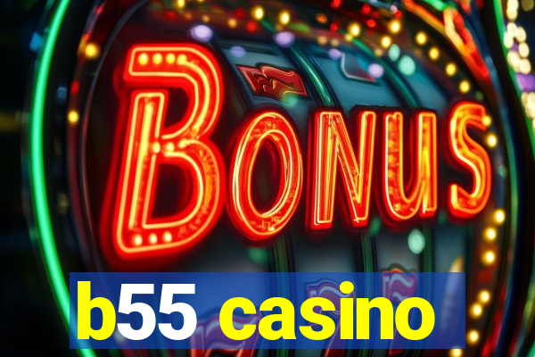 b55 casino